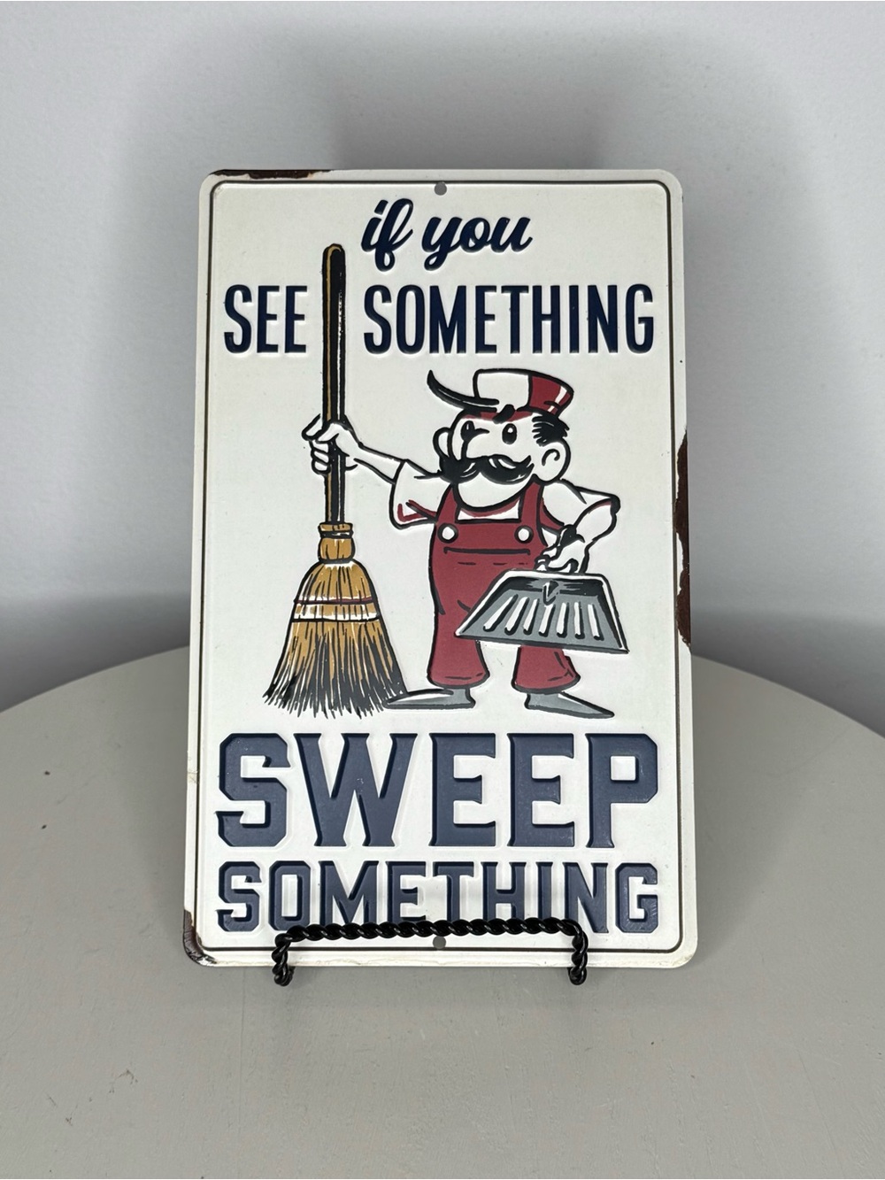 If You See Something Sweep Something Metal Sign